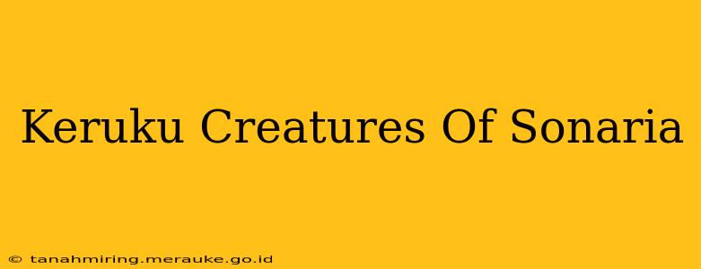 Keruku Creatures Of Sonaria