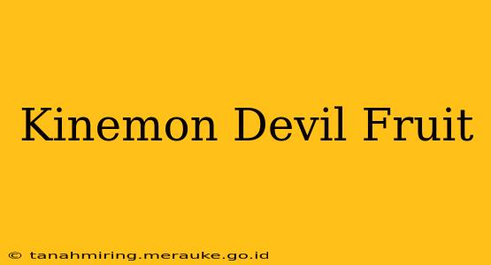 Kinemon Devil Fruit