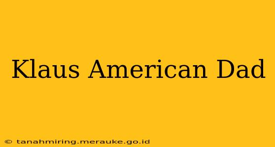 Klaus American Dad