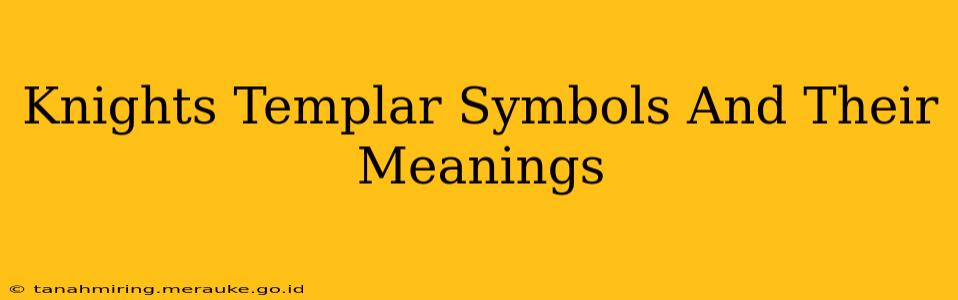 Knights Templar Symbols And Their Meanings