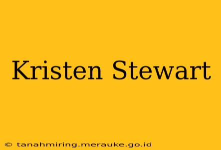 Kristen Stewart
