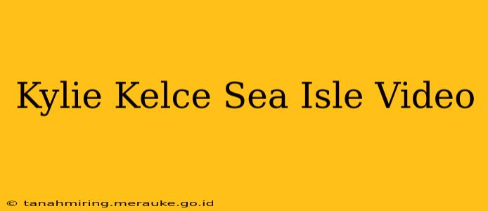Kylie Kelce Sea Isle Video