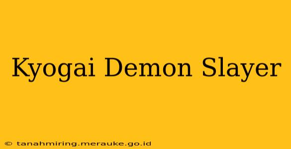Kyogai Demon Slayer