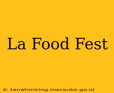 La Food Fest