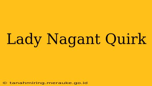 Lady Nagant Quirk