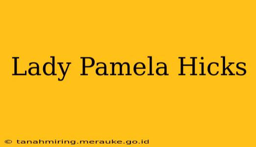Lady Pamela Hicks