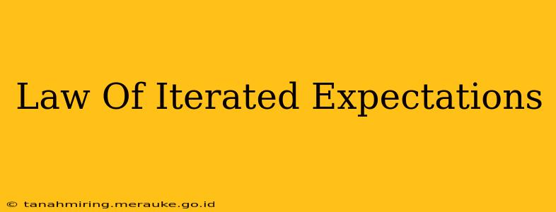 Law Of Iterated Expectations