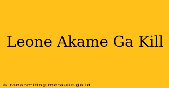 Leone Akame Ga Kill