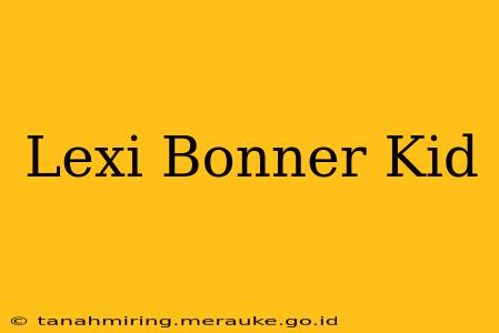 Lexi Bonner Kid