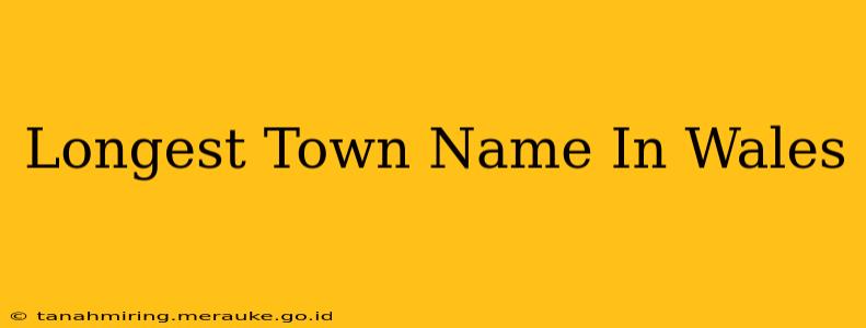 Longest Town Name In Wales