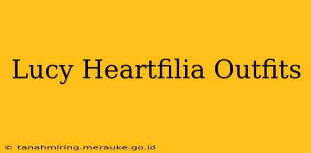 Lucy Heartfilia Outfits