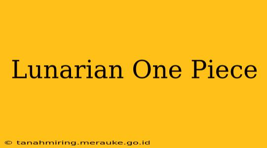 Lunarian One Piece