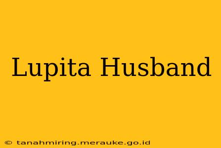 Lupita Husband