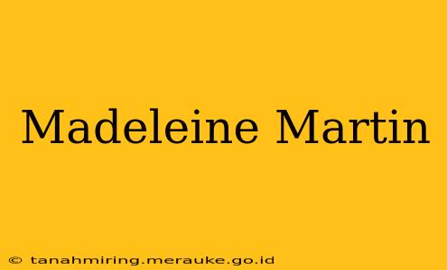 Madeleine Martin