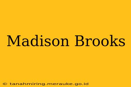 Madison Brooks