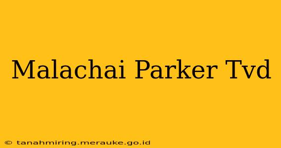 Malachai Parker Tvd