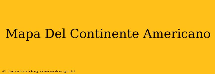 Mapa Del Continente Americano