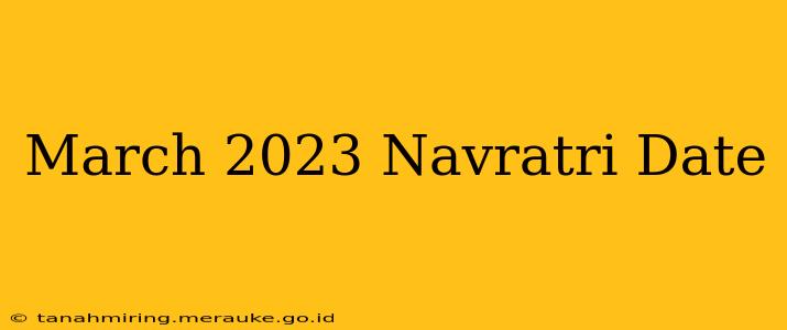 March 2023 Navratri Date