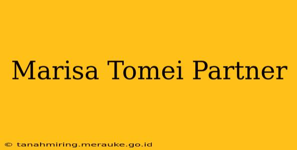 Marisa Tomei Partner