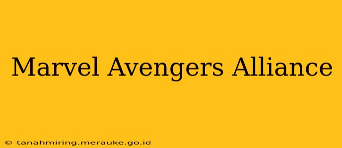 Marvel Avengers Alliance