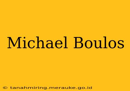 Michael Boulos