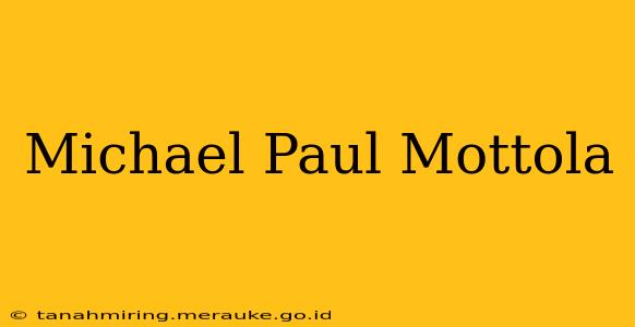 Michael Paul Mottola