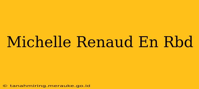 Michelle Renaud En Rbd