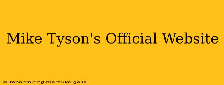 Mike Tyson's Official Website