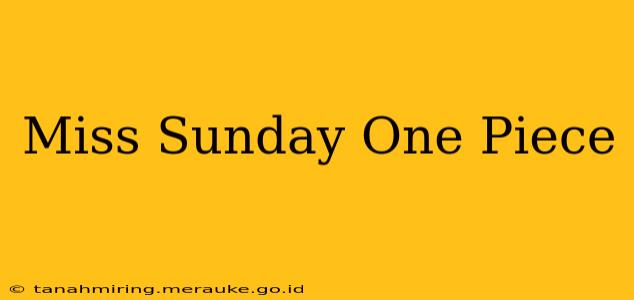 Miss Sunday One Piece
