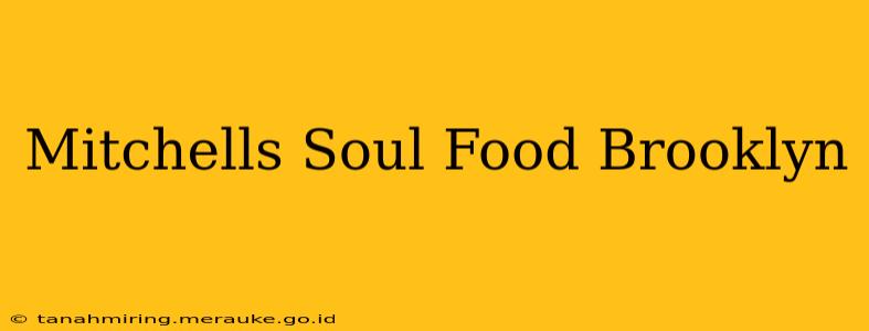 Mitchells Soul Food Brooklyn