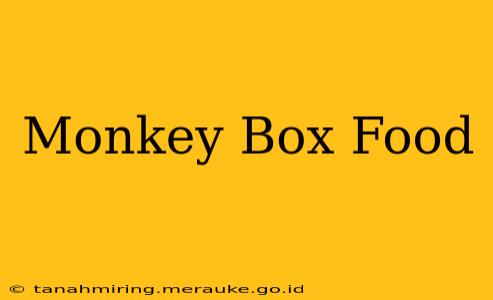 Monkey Box Food