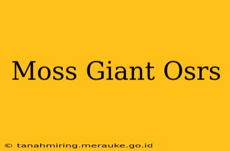 Moss Giant Osrs