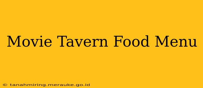 Movie Tavern Food Menu