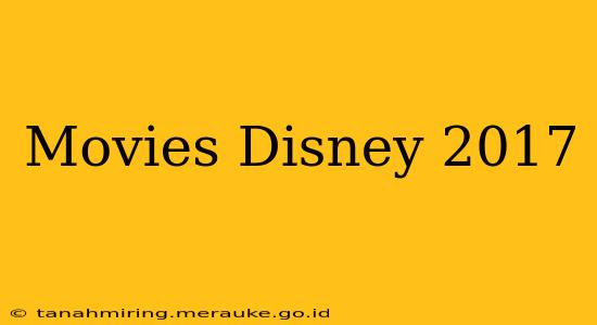 Movies Disney 2017