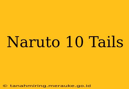Naruto 10 Tails