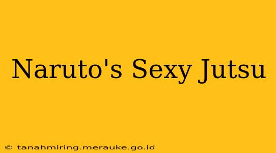 Naruto's Sexy Jutsu