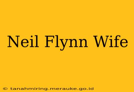 Neil Flynn Wife