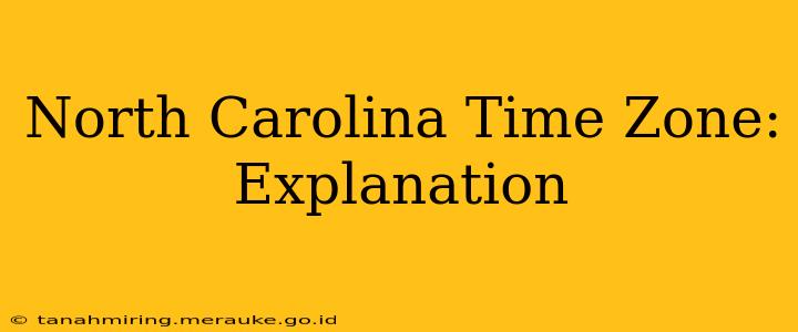 North Carolina Time Zone: Explanation