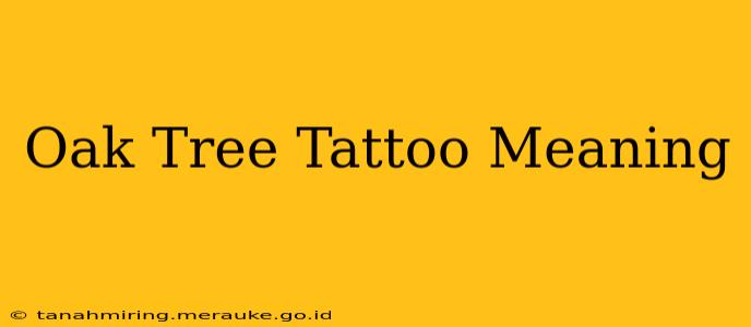 Oak Tree Tattoo Meaning
