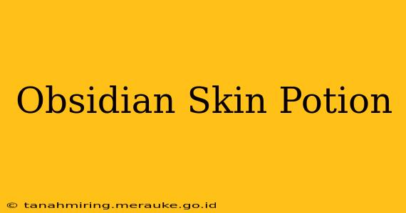 Obsidian Skin Potion