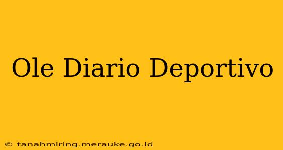 Ole Diario Deportivo