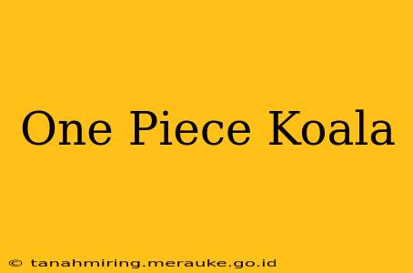 One Piece Koala