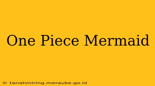 One Piece Mermaid