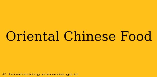 Oriental Chinese Food