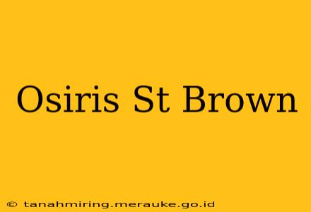Osiris St Brown