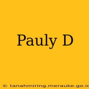 Pauly D