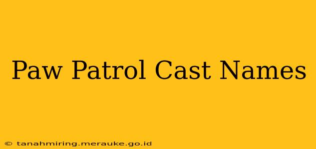 Paw Patrol Cast Names