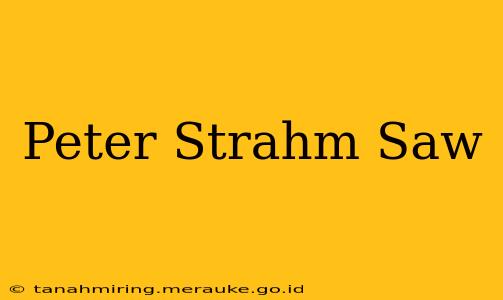 Peter Strahm Saw