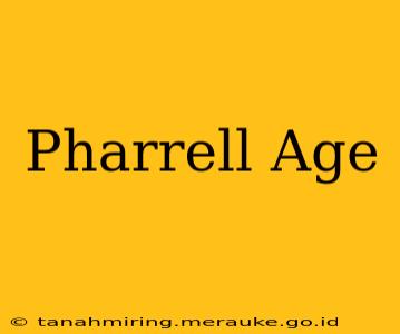Pharrell Age