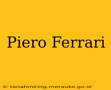 Piero Ferrari